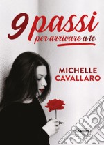 9 passi per arrivare a te. E-book. Formato EPUB ebook