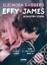 Effy e James. La nostra storia. E-book. Formato EPUB ebook