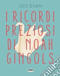 I ricordi preziosi di Noah Gingols. E-book. Formato EPUB ebook