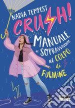 CRUSH! Manuale di sopravvivenza al colpo di fulmine. E-book. Formato EPUB ebook