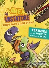 Arex e Vastatore, dinosauri detective. Terrore nella foresta dei Grandi Sauri. E-book. Formato EPUB ebook