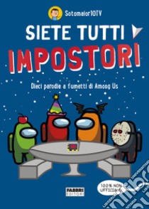 Siete tutti impostori. E-book. Formato EPUB ebook di Sotomaior10tv