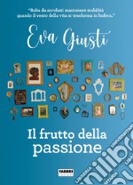 Il frutto della passione. E-book. Formato EPUB ebook