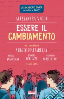 Essere il cambiamento. E-book. Formato EPUB ebook di Alessandra Viola