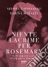 Niente lacrime per Rosemary. E-book. Formato EPUB ebook di Marina Marazza