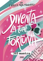 Diventa la tua fortuna. E-book. Formato EPUB ebook