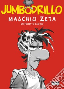 Maschio zeta. E-book. Formato EPUB ebook di Jumbodrillo