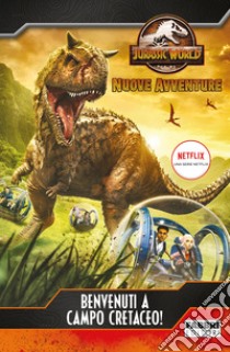 Jurassic World. Nuove avventure. Benvenuti a Campo Cretaceo!. E-book. Formato EPUB ebook di AA.VV.