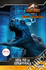 Jurassic World. Nuove avventure. Lotta per la sopravvivenza. E-book. Formato EPUB ebook