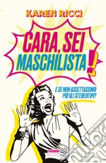 Cara sei maschilista!. E-book. Formato EPUB