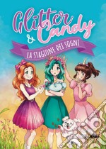 Glitter & Candy. La stagione dei sogni. E-book. Formato EPUB ebook