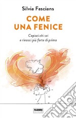 Come una fenice. E-book. Formato EPUB ebook