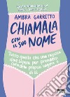 Chiamala con il suo nome. E-book. Formato EPUB ebook di Ambra Garretto