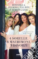 4 sorelle, 8 matrimoni, 9 divorzi. E-book. Formato EPUB ebook