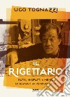 Il rigettario. E-book. Formato EPUB ebook di Ugo Tognazzi