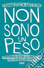 Non sono un peso. E-book. Formato EPUB ebook