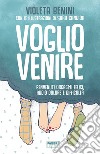 Voglio venire. E-book. Formato EPUB ebook di Violeta Benini