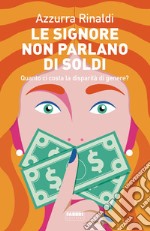 Le signore non parlano di soldi. E-book. Formato EPUB ebook