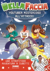 Youtuber misterioso all'attacco!. E-book. Formato EPUB ebook di Bellafaccia