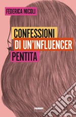 Confessioni di un'influencer pentita. E-book. Formato EPUB ebook