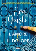 L'amore e il dolore. E-book. Formato EPUB ebook