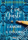 L'amore e il dolore. E-book. Formato EPUB ebook