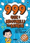 999 quiz e indovinelli per bambini. E-book. Formato EPUB ebook