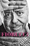 Fiorucci. E-book. Formato EPUB ebook di Luca Pollini