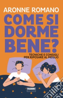 Come si dorme bene?. E-book. Formato EPUB ebook di Aronne Romano