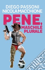 Pene, maschile plurale. E-book. Formato EPUB