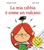 La mia rabbia è come un vulcano. E-book. Formato EPUB ebook