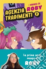 I manga di Roby. Agenzia tradimenti vol. 2. E-book. Formato EPUB