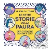 Le sette storie della paura per crescere bambini felici. E-book. Formato EPUB ebook di Veronica Togni