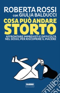 Cosa può andare storto. E-book. Formato EPUB ebook di Roberta Rossi