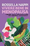 Vivere bene in menopausa. E-book. Formato EPUB ebook di Rossella Nappi