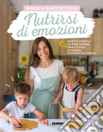 Nutrirsi di emozioni. E-book. Formato EPUB ebook