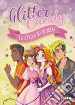 Glitter & Candy. La stella dei desideri. E-book. Formato EPUB ebook