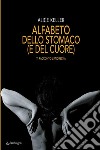 Alfabeto dello stomaco (e del cuore). Ti racconto l'anoressia. E-book. Formato EPUB ebook di Alice Keller