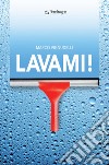 Lavami!. E-book. Formato EPUB ebook