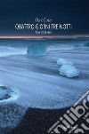 Quattro giorni tre nottiuna storia vera. E-book. Formato EPUB ebook di Daria Cozzi