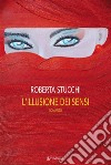 L'illusione dei sensi. E-book. Formato EPUB ebook di Roberta Stucchi