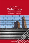 Vetrine in rossoBologna: la crisi del commercio e una città ferma da vent'anni. E-book. Formato EPUB ebook di Domenico Del Prete