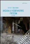 Andava a veder morire i piccioni. E-book. Formato EPUB ebook di Sergio Cioncolini