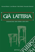 Già latteriaUn bancone, una storia, una città. E-book. Formato EPUB