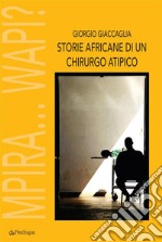 Storie africane di un chirurgo atipico. Mpira... Wapi?. E-book. Formato EPUB ebook