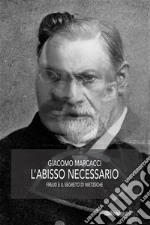 L&apos;abisso necessarioFreud e il segreto di Nietzsche. E-book. Formato EPUB ebook