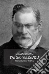 L'abisso necessarioFreud e il segreto di Nietzsche. E-book. Formato EPUB ebook di Giacomo Marcacci