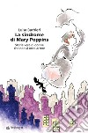 La sindrome di Mary PoppinsStorie vere di donne che non si sono arrese. E-book. Formato EPUB ebook di Luisa Barbieri