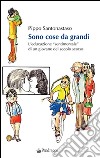 Sono cose da grandiL’educazione “sentimentale” di un giovane del secolo scorso. E-book. Formato Mobipocket ebook