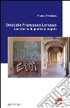 Omicidio Francesco LorussoUna storia di giustizia negata. E-book. Formato EPUB ebook